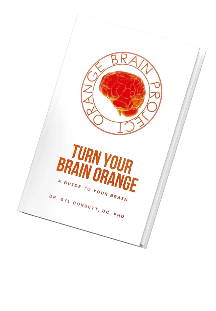 Orange Brain Project - A book about your brain by Dr. Syl Corbett, DC, PHD